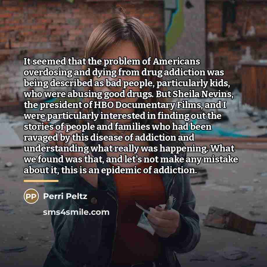 “It seemed that the problem of Americans overdosing and dying…” quote by Perri Peltz