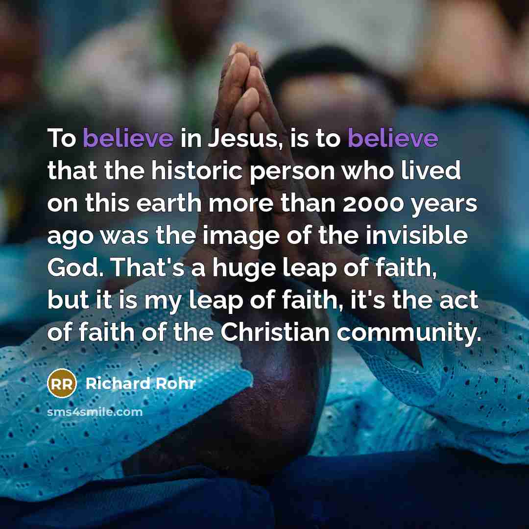“To believe in Jesus, is to believe that the historic…” quote by Richard Rohr