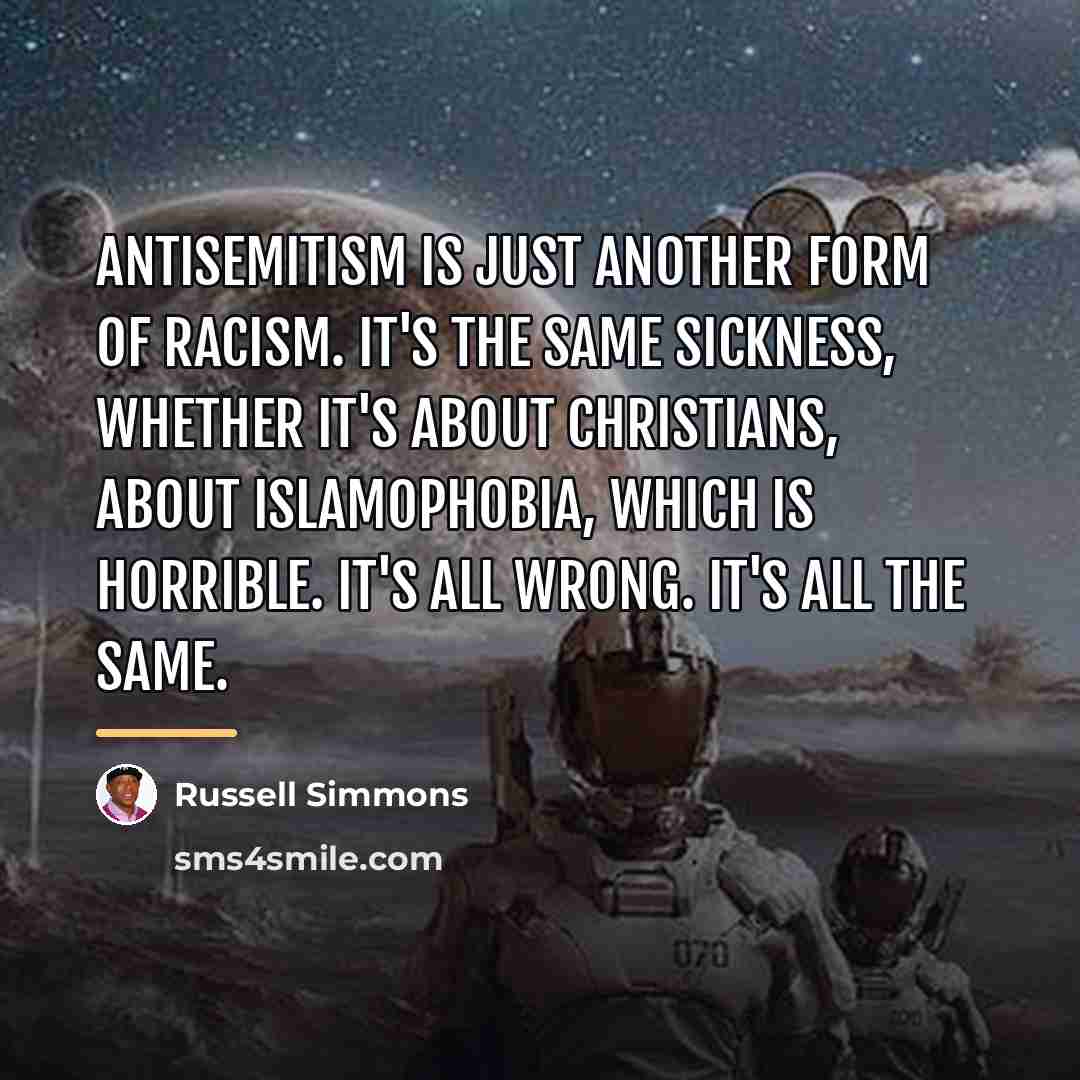 “Antisemitism is just another form of racism. It's the same…” quote by Russell Simmons