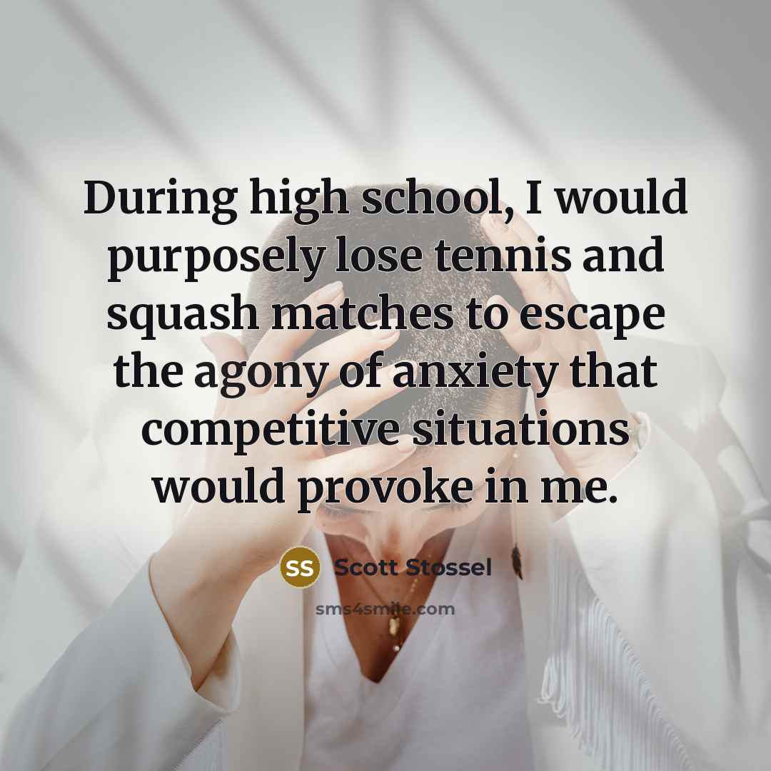 “During high school, I would purposely lose tennis and squash…” quote by Scott Stossel