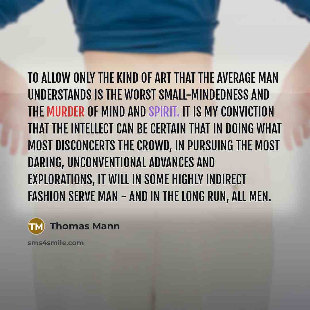 “To allow only the kind of art that the average…” quote by Thomas Mann