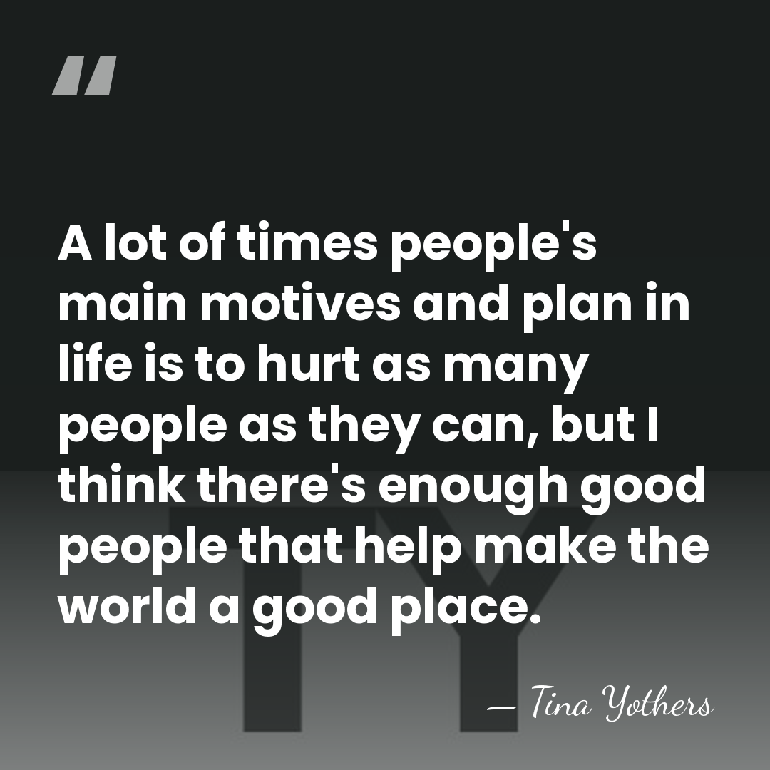A lot of times people's main motives and plan in life is&hellip; - Tina Yothers