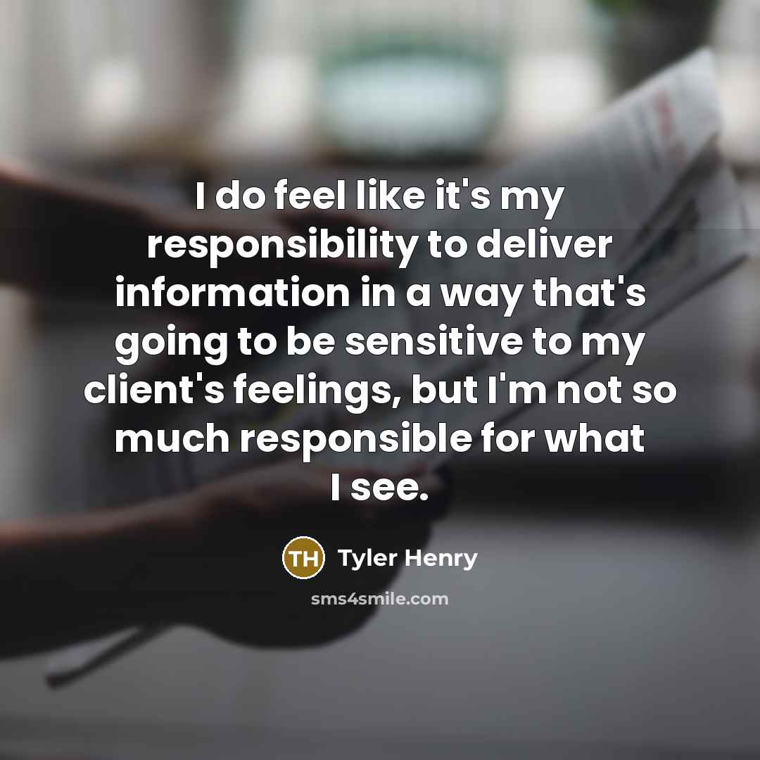 “I do feel like it's my responsibility to deliver information…” quote by Tyler Henry
