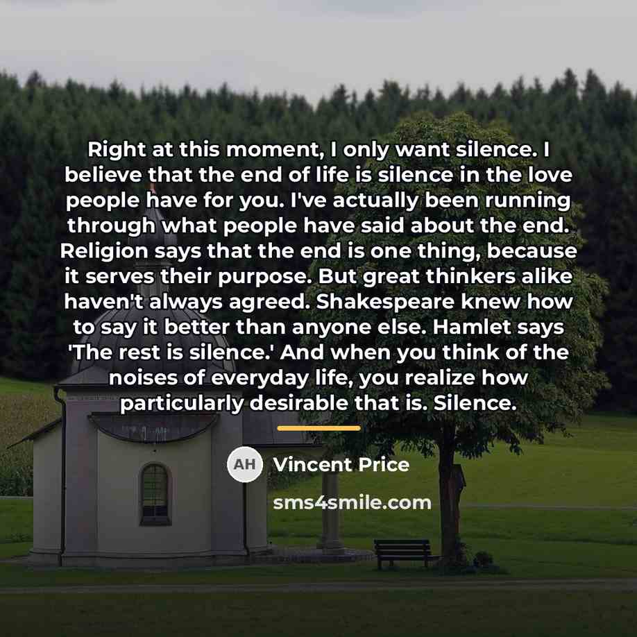 “Right at this moment, I only want silence. I believe…” quote by Vincent Price