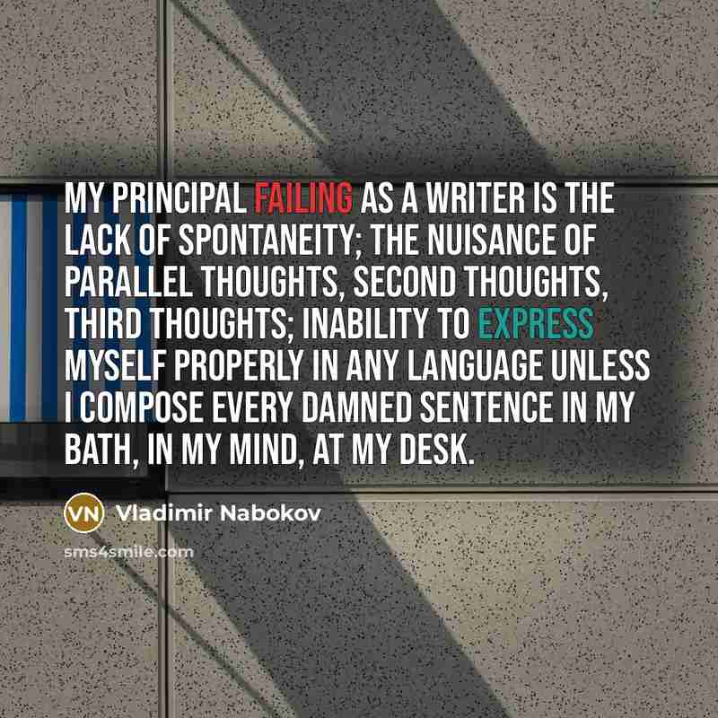 “My principal failing as a writer is the lack of…” quote by Vladimir Nabokov