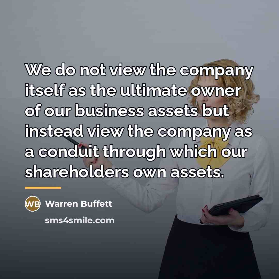 “We do not view the company itself as the ultimate…” quote by Warren Buffett