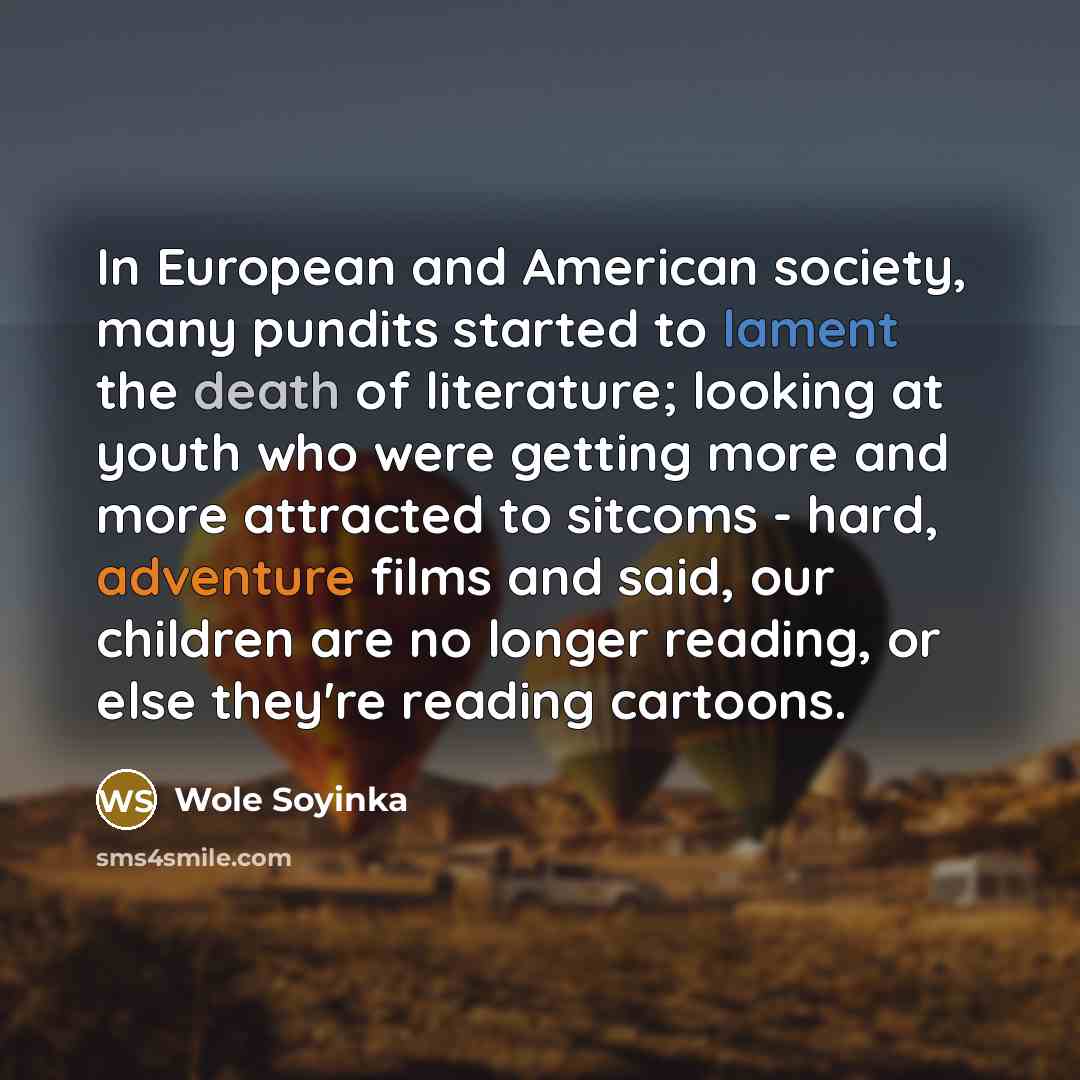“In European and American society, many pundits started to lament…” quote by Wole Soyinka