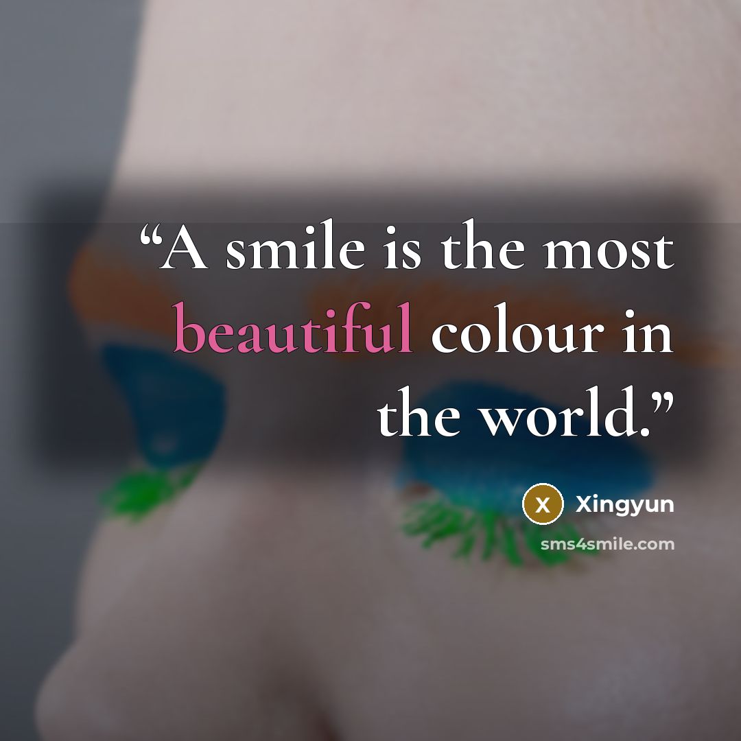 “A smile is the most beautiful colour in the world.” quote by Xingyun