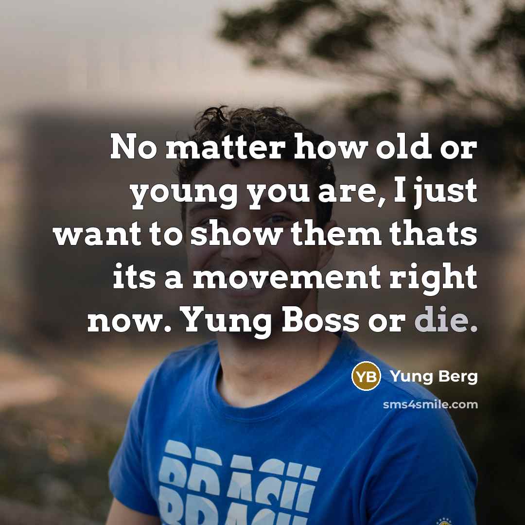 “No matter how old or young you are, I just…” quote by Yung Berg