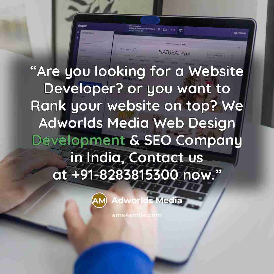 “Are you looking for a Website Developer? or you want to Rank your website on top? We Adworlds Media Web Design Development & SEO Company in India, Contact us at +91-8283815300 now.” quote by Adworlds Media