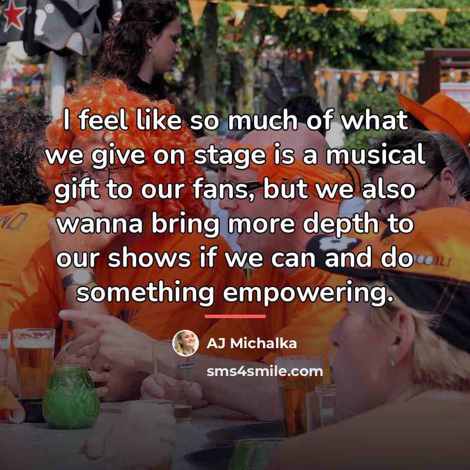 “I feel like so much of what we give on…” quote by AJ Michalka