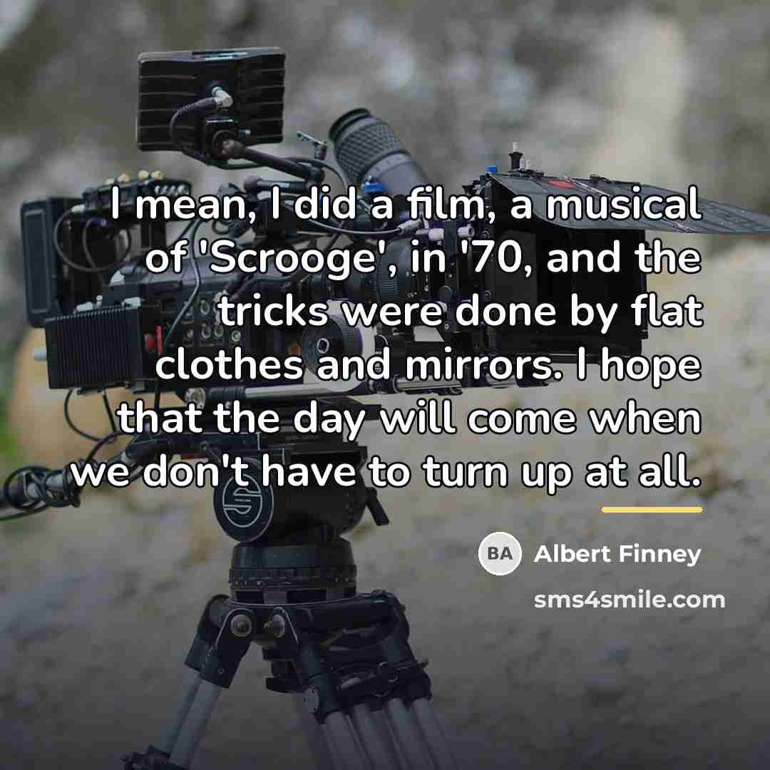 “I mean, I did a film, a musical of 'Scrooge',…” quote by Albert Finney