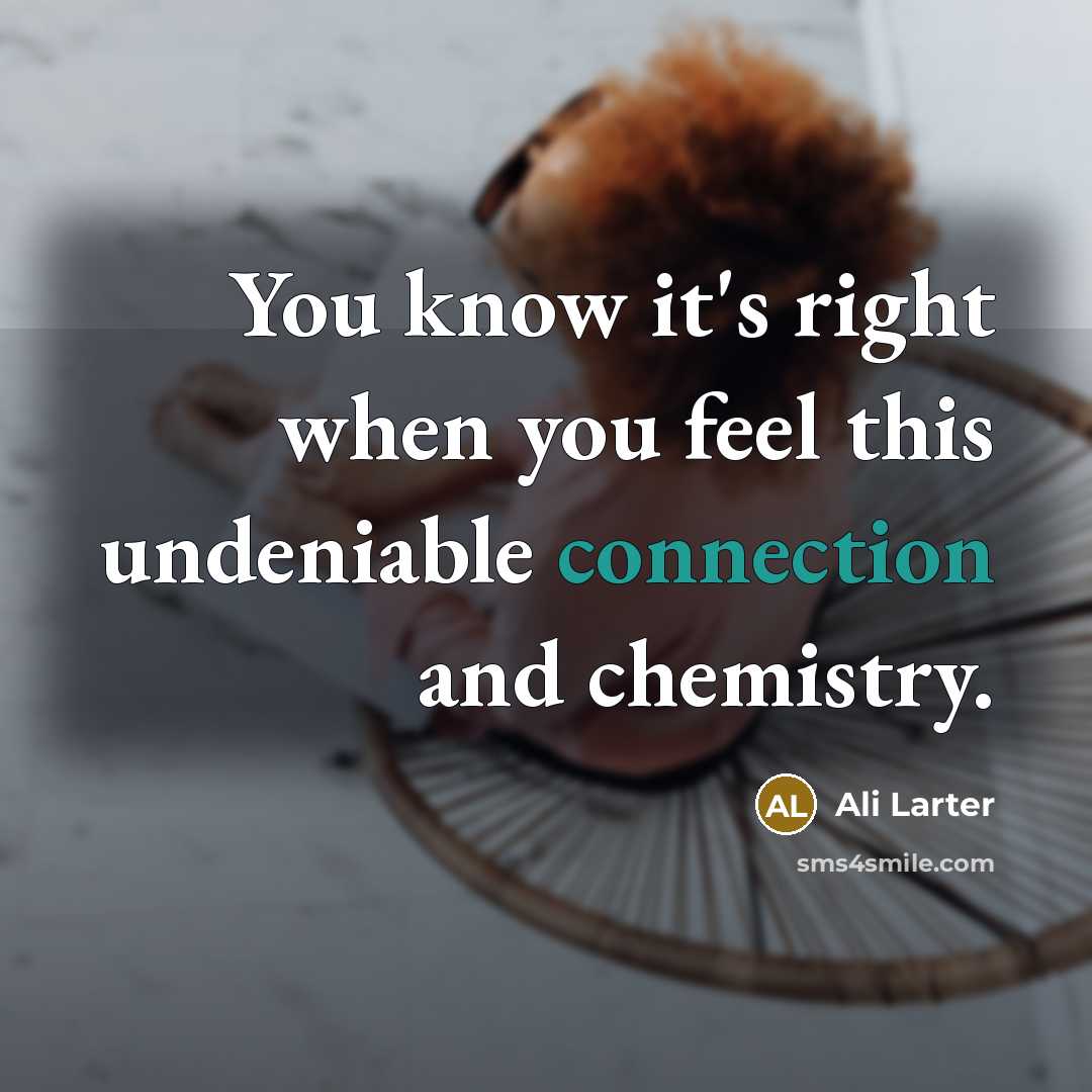 “You know it's right when you feel this undeniable connection…” quote by Ali Larter