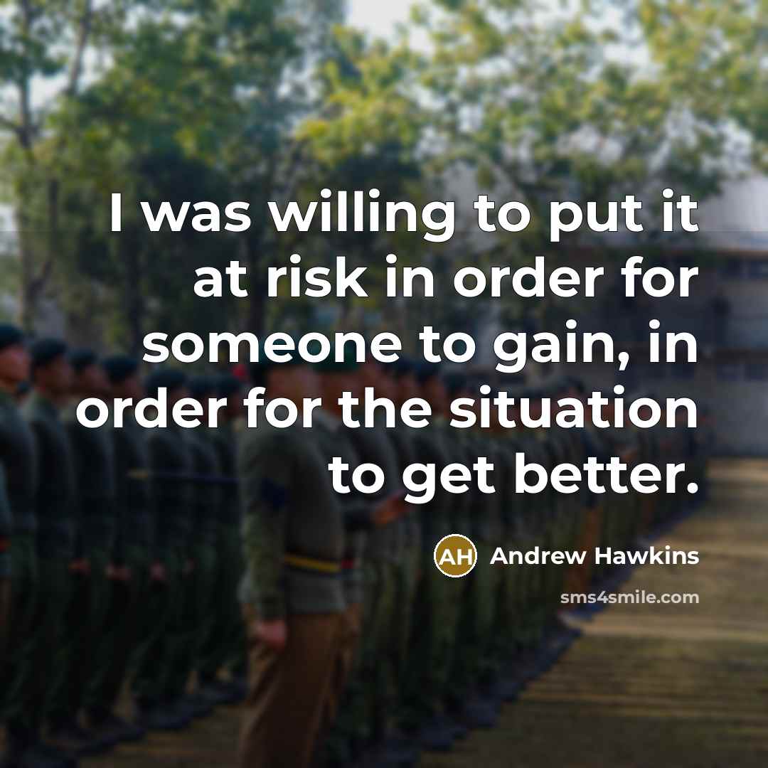 “I was willing to put it at risk in order…” quote by Andrew Hawkins