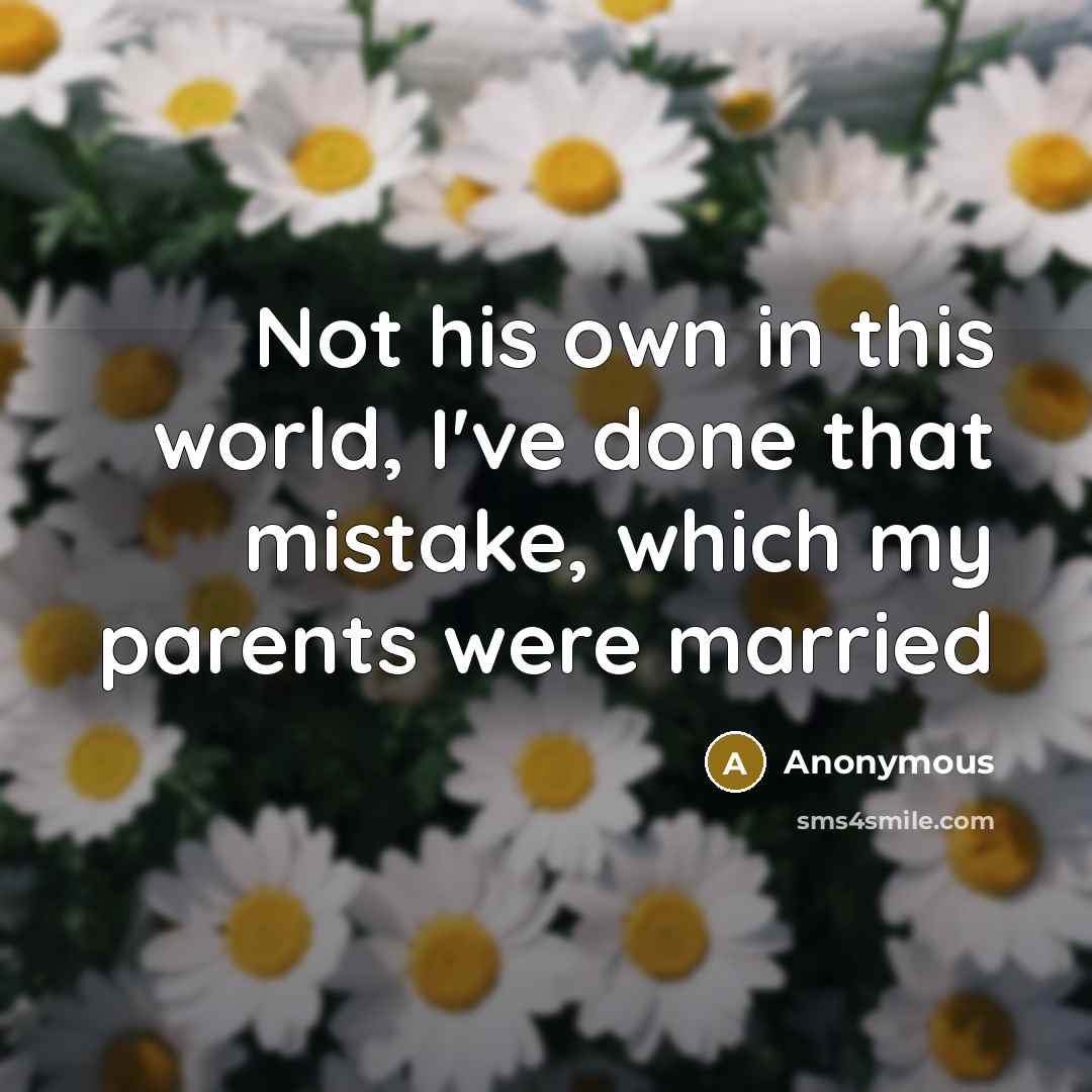 “Not his own in this world, I've done that mistake,…” quote by Anonymous