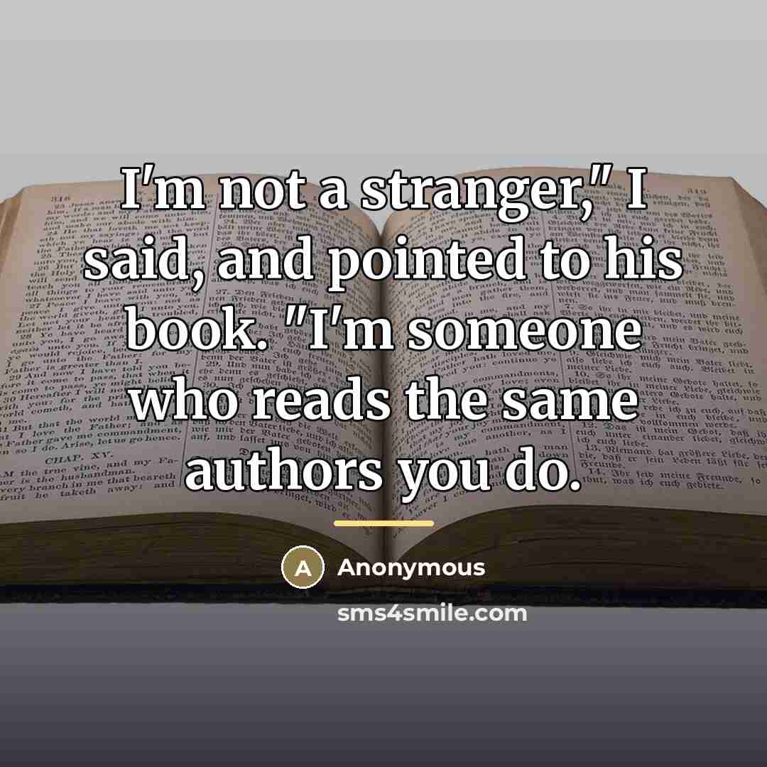 “I'm not a stranger," I said, and pointed to his…” quote by Anonymous
