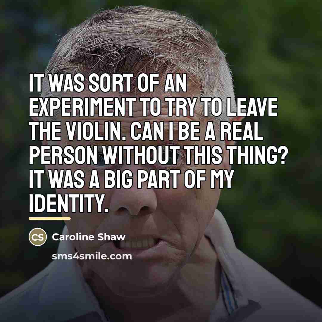 “It was sort of an experiment to try to leave…” quote by Caroline Shaw