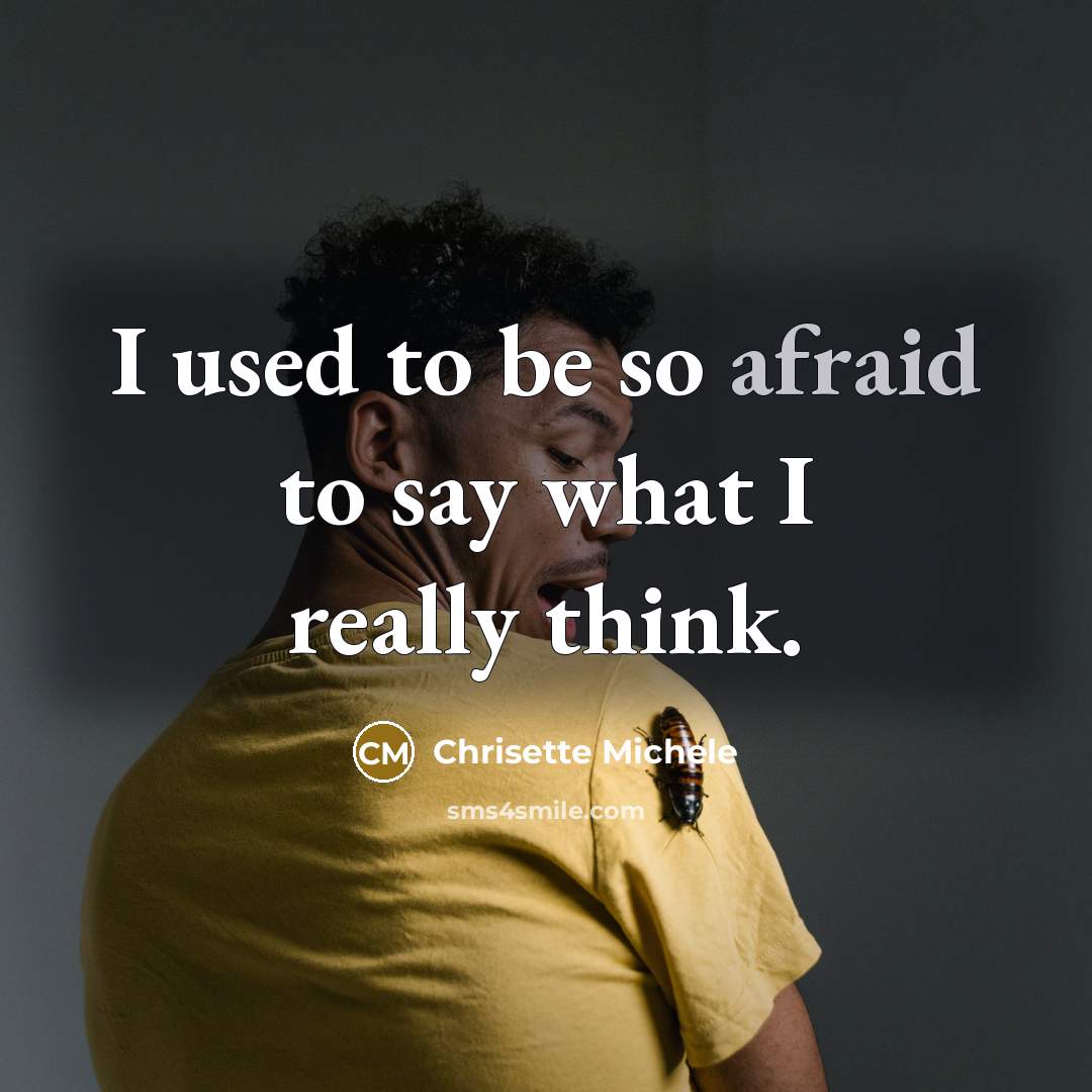 “I used to be so afraid to say what I…” quote by Chrisette Michele