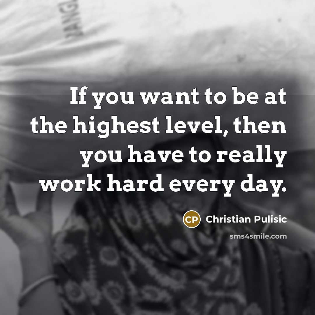 “If you want to be at the highest level, then…” quote by Christian Pulisic