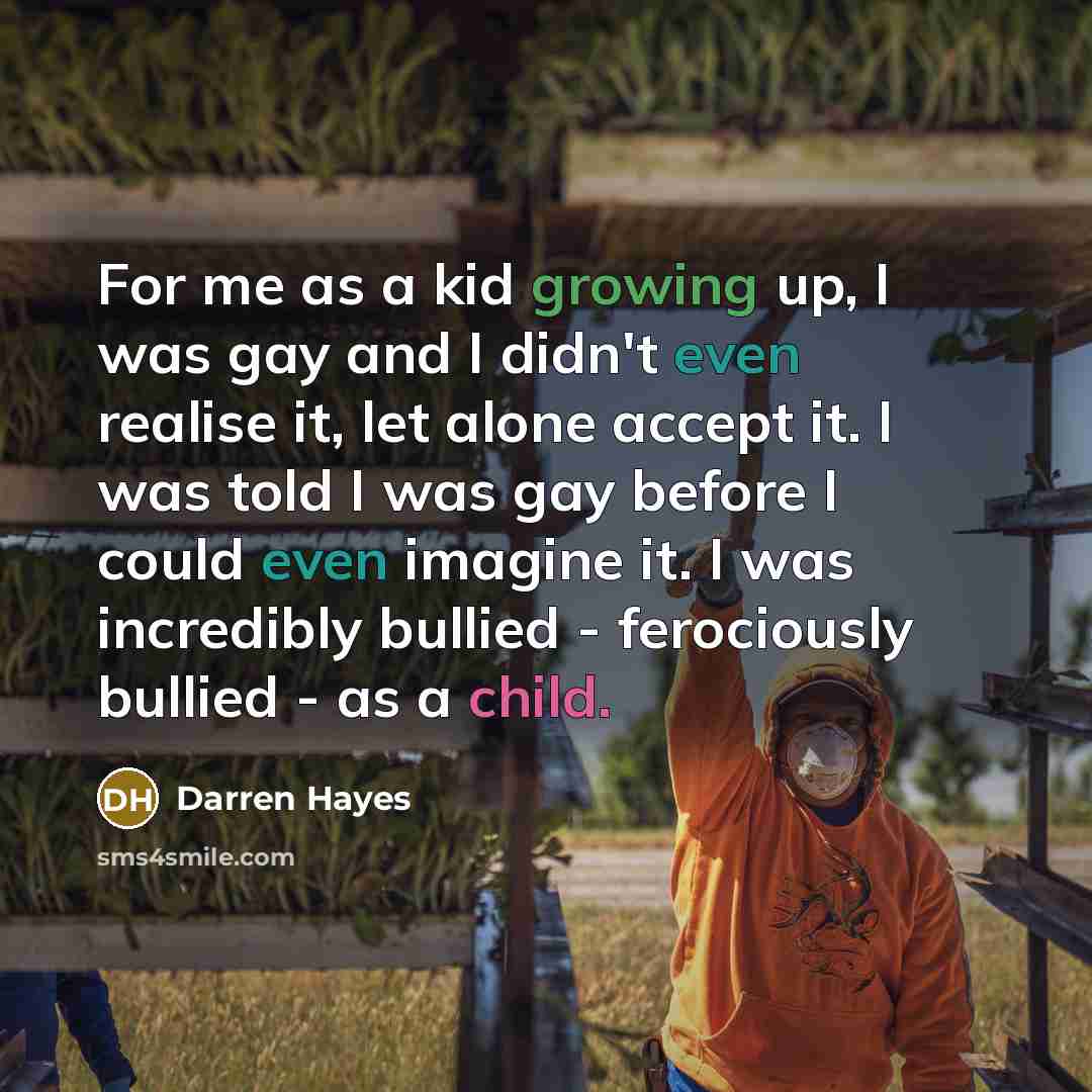 “For me as a kid growing up, I was gay…” quote by Darren Hayes