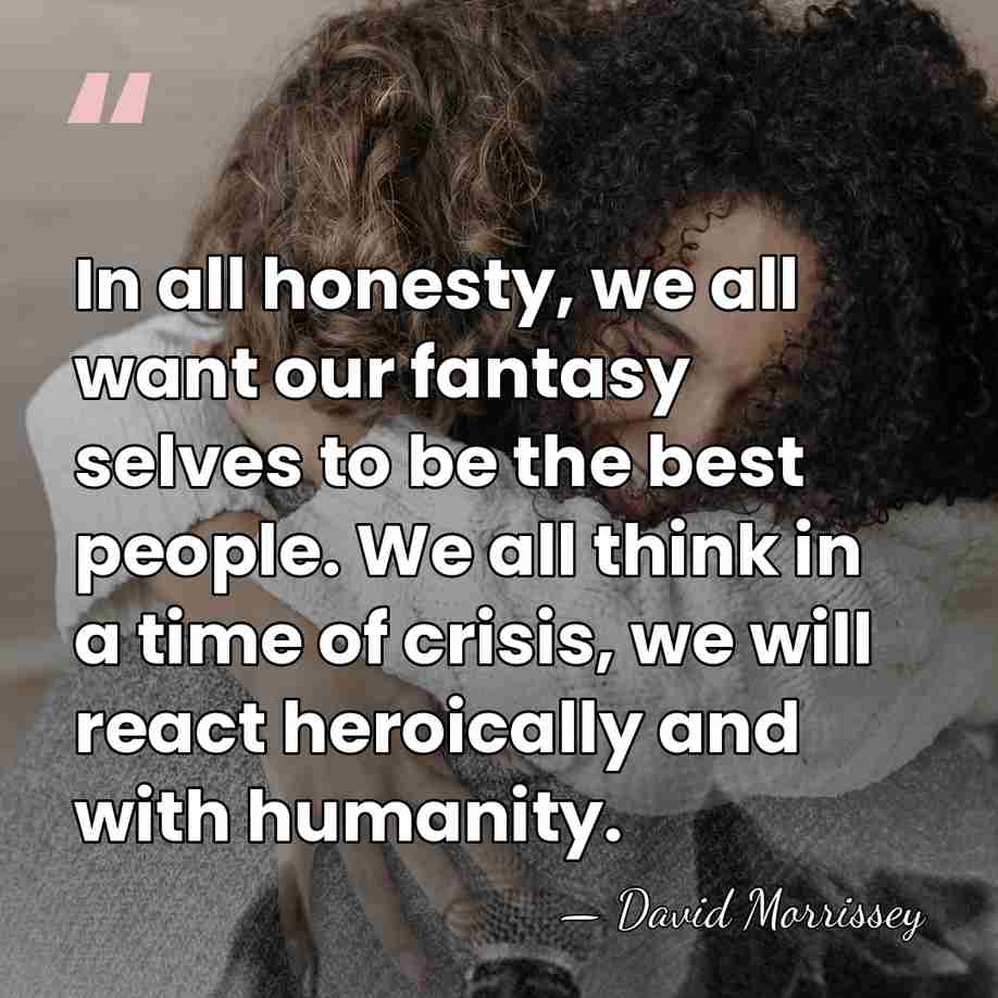 In all honesty, we all want our fantasy selves to be the&hellip; - David Morrissey