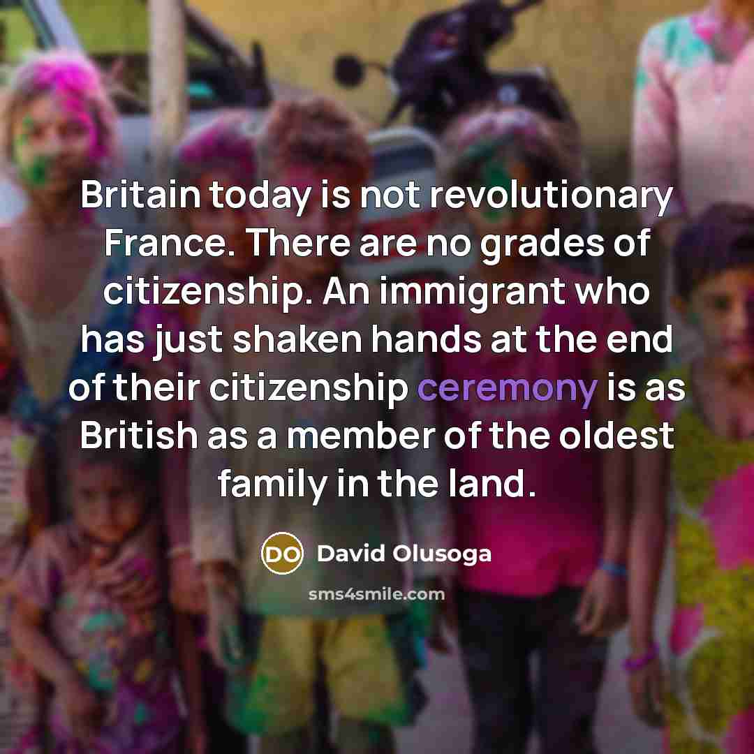 “Britain today is not revolutionary France. There are no grades…” quote by David Olusoga
