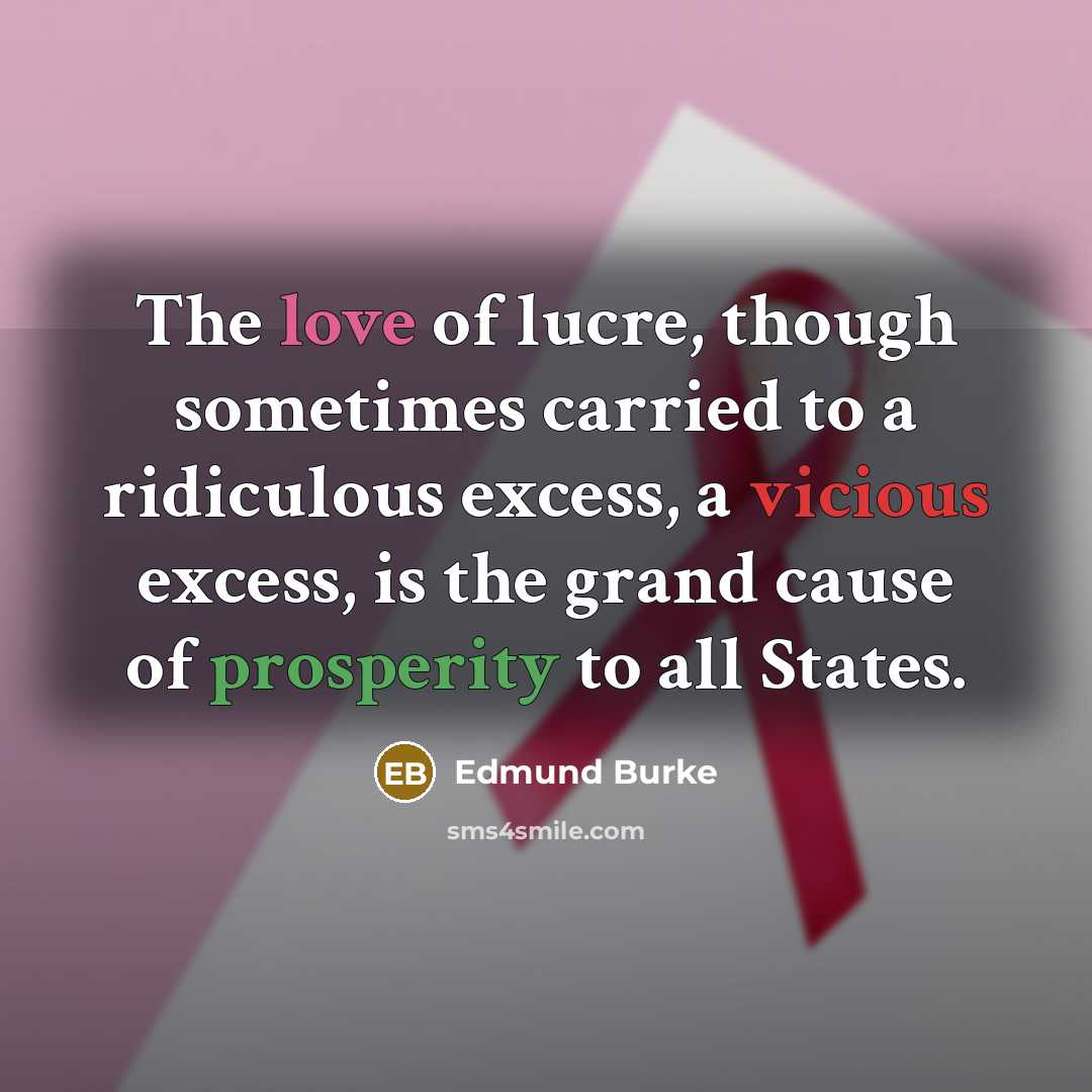 “The love of lucre, though sometimes carried to a ridiculous…” quote by Edmund Burke
