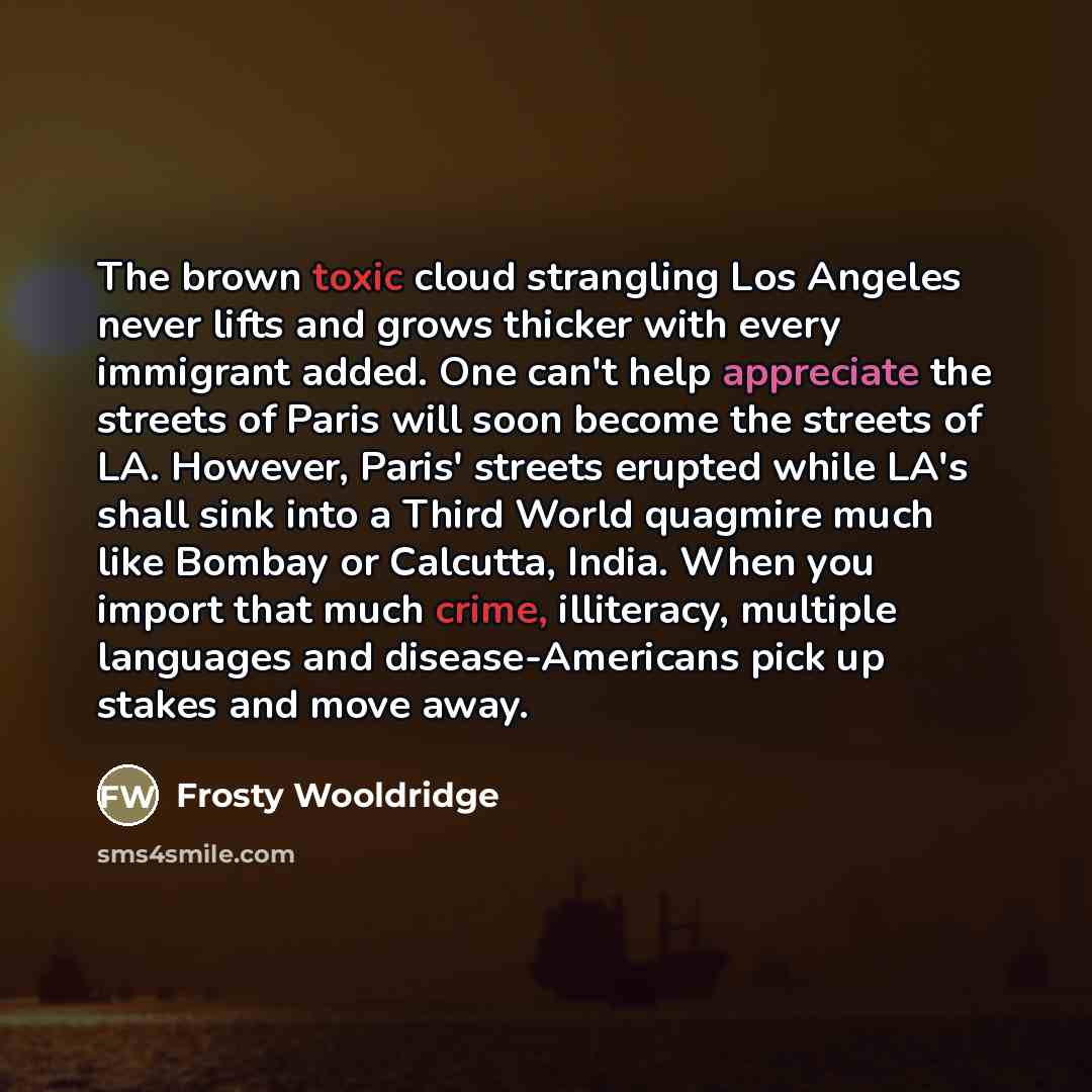 “The brown toxic cloud strangling Los Angeles never lifts and…” quote by Frosty Wooldridge