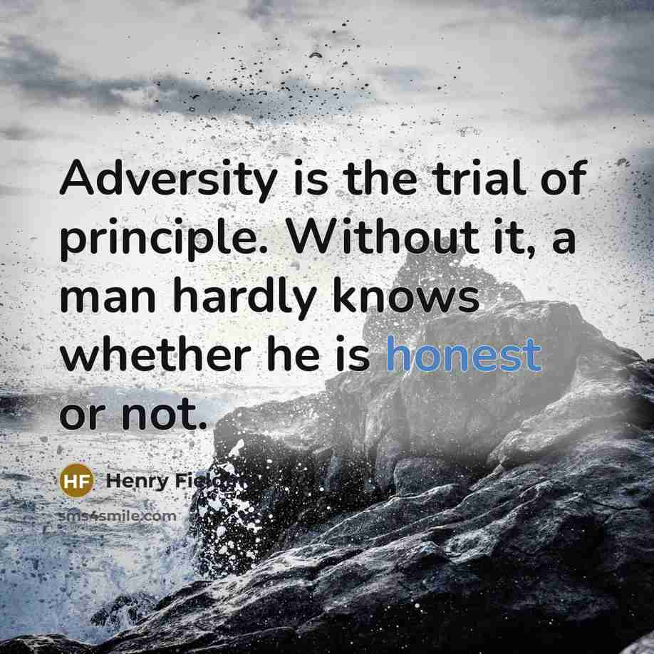“Adversity is the trial of principle. Without it, a man…” quote by Henry Fielding