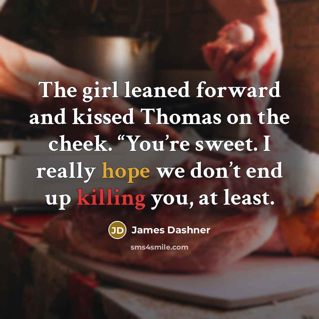 “The girl leaned forward and kissed Thomas on the cheek.…” quote by James Dashner