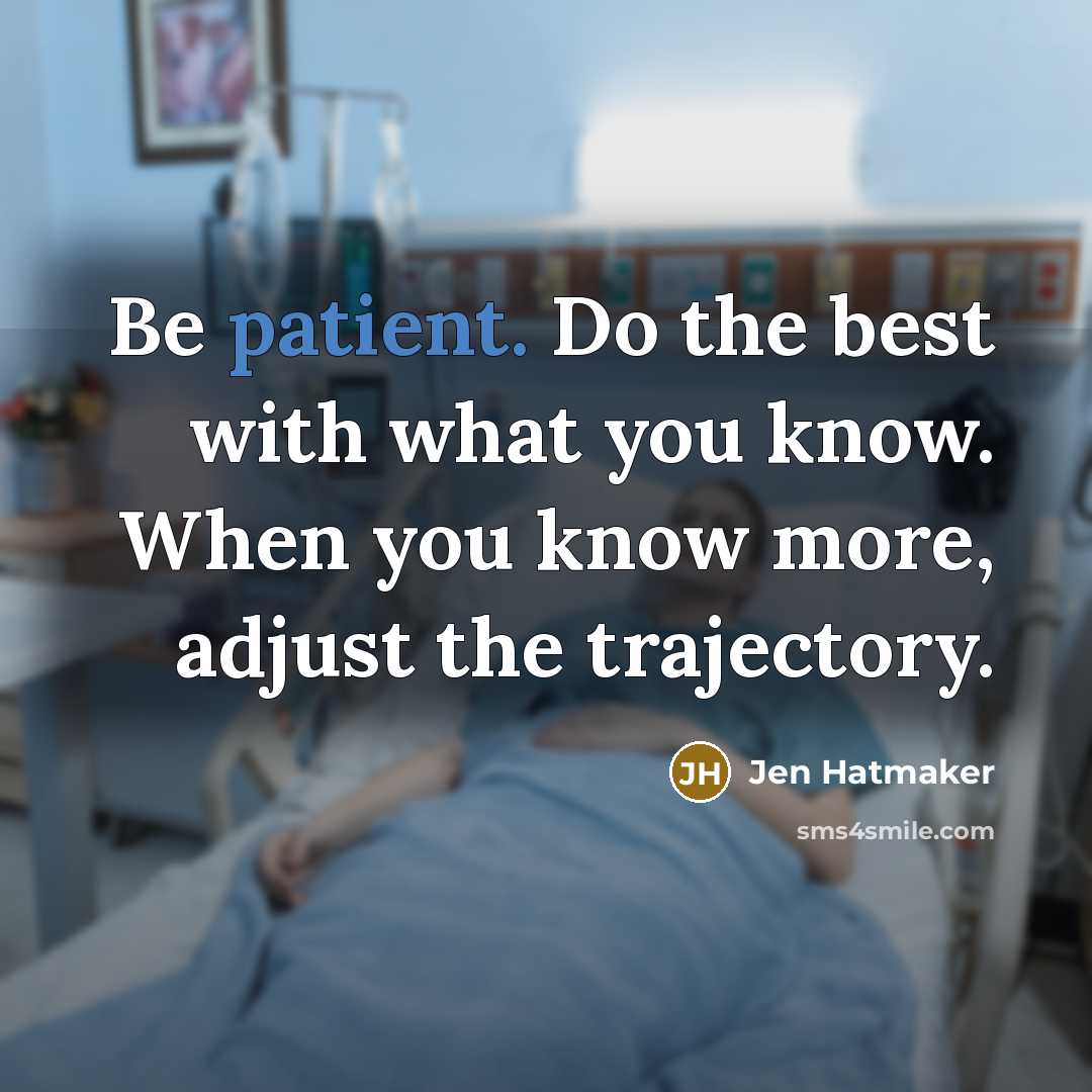 “Be patient. Do the best with what you know. When…” quote by Jen Hatmaker