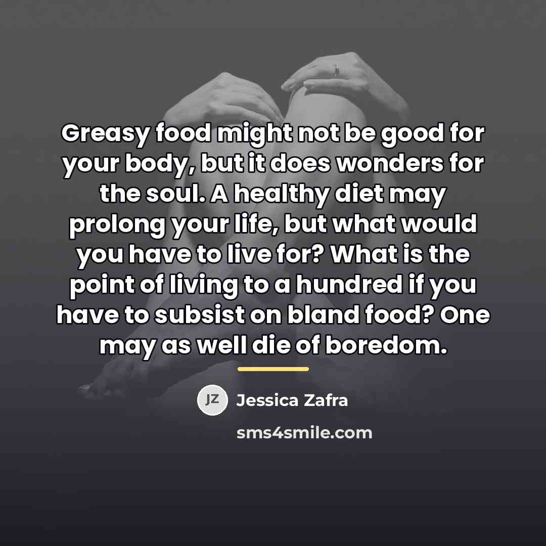 “Greasy food might not be good for your body, but…” quote by Jessica Zafra