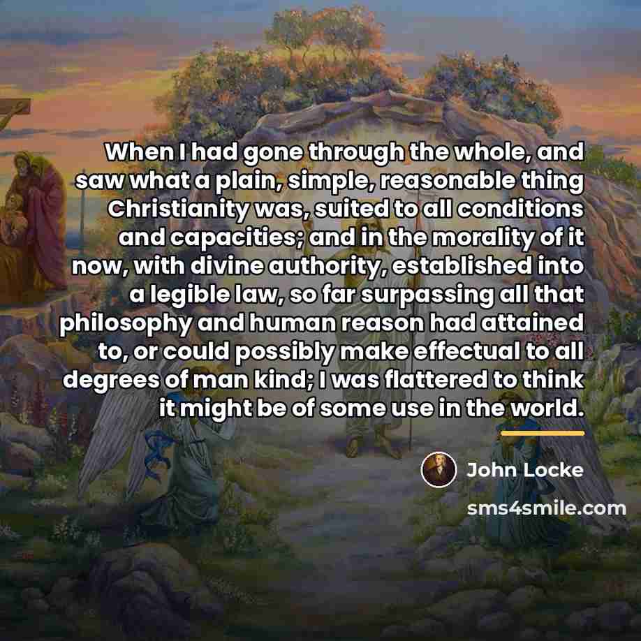 “When I had gone through the whole, and saw what…” quote by John Locke