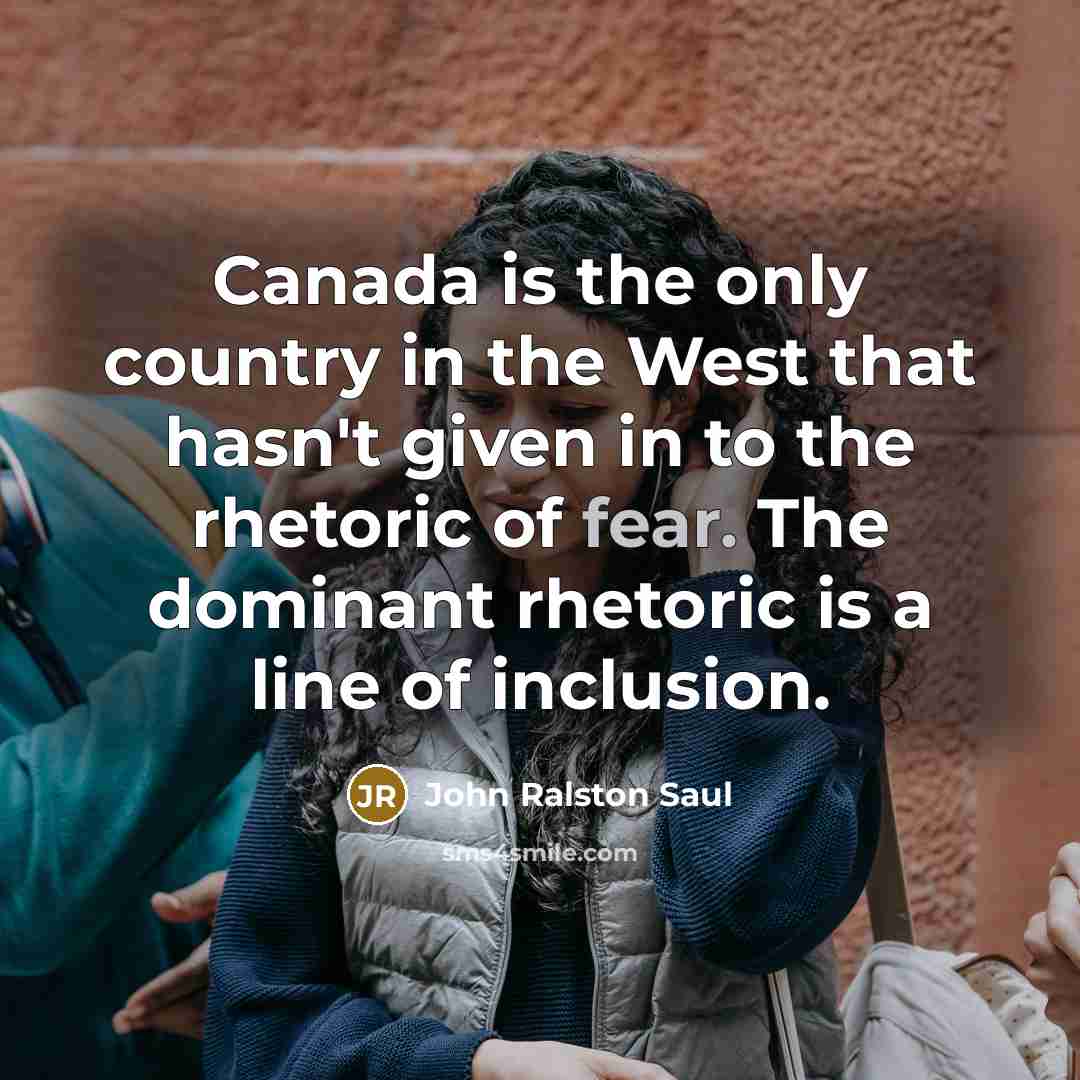 “Canada is the only country in the West that hasn't…” quote by John Ralston Saul