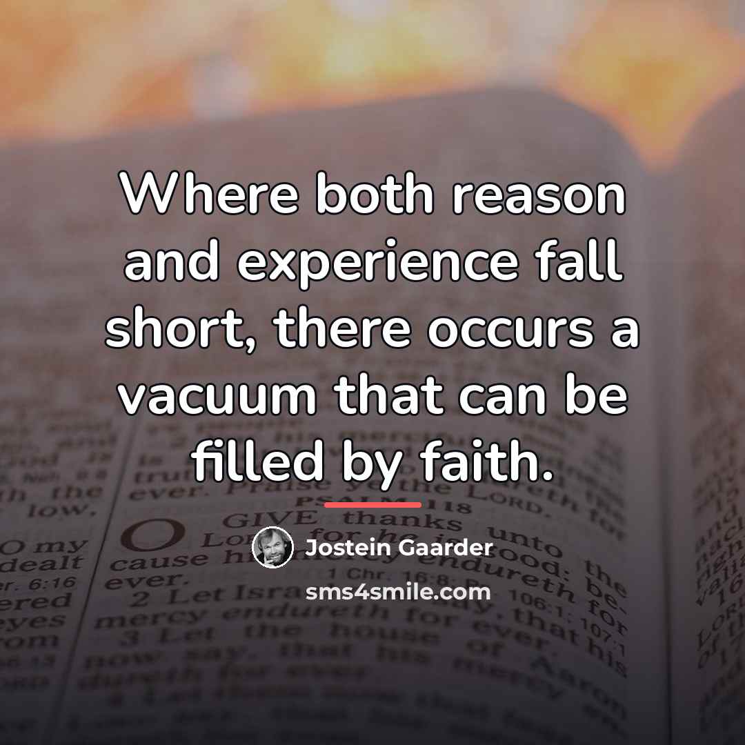“Where both reason and experience fall short, there occurs a…” quote by Jostein Gaarder