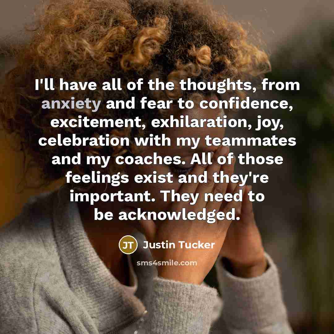 “I'll have all of the thoughts, from anxiety and fear…” quote by Justin Tucker
