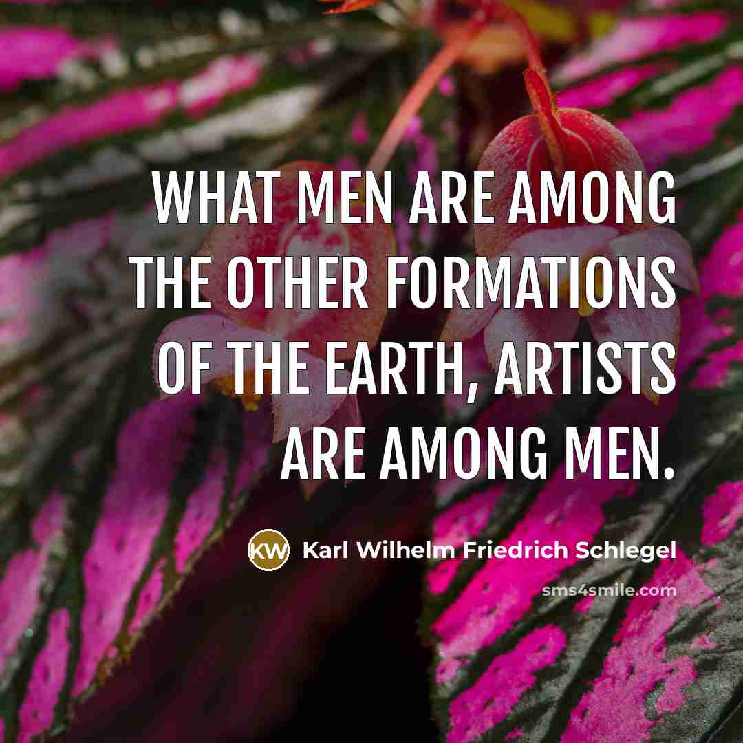 “What men are among the other formations of the earth,…” quote by Karl Wilhelm Friedrich Schlegel