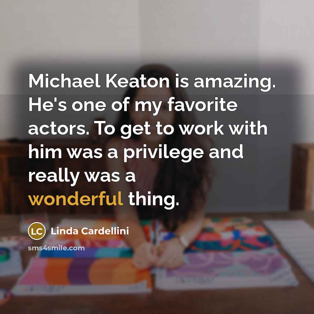 “Michael Keaton is amazing. He's one of my favorite actors.…” quote by Linda Cardellini