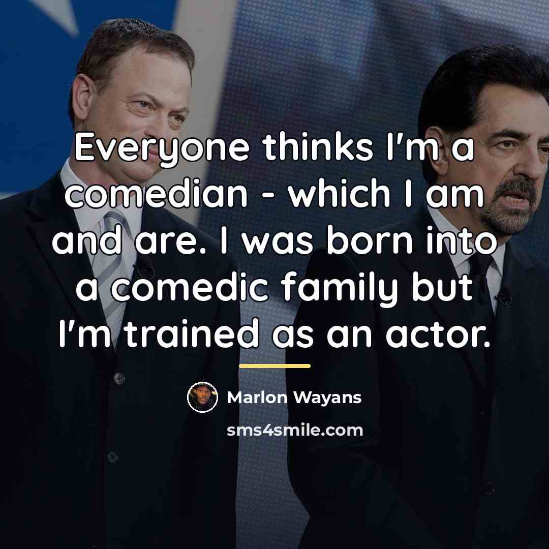 “Everyone thinks I'm a comedian - which I am and…” quote by Marlon Wayans