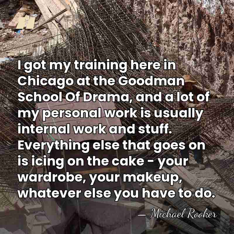 I got my training here in Chicago at the Goodman School Of&hellip; - Michael Rooker