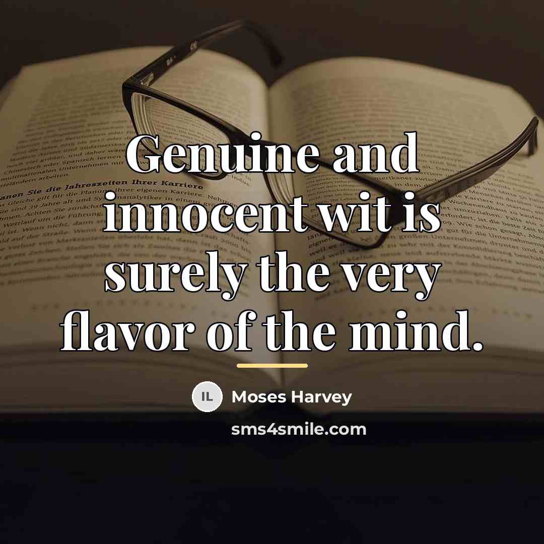 “Genuine and innocent wit is surely the very flavor of…” quote by Moses Harvey