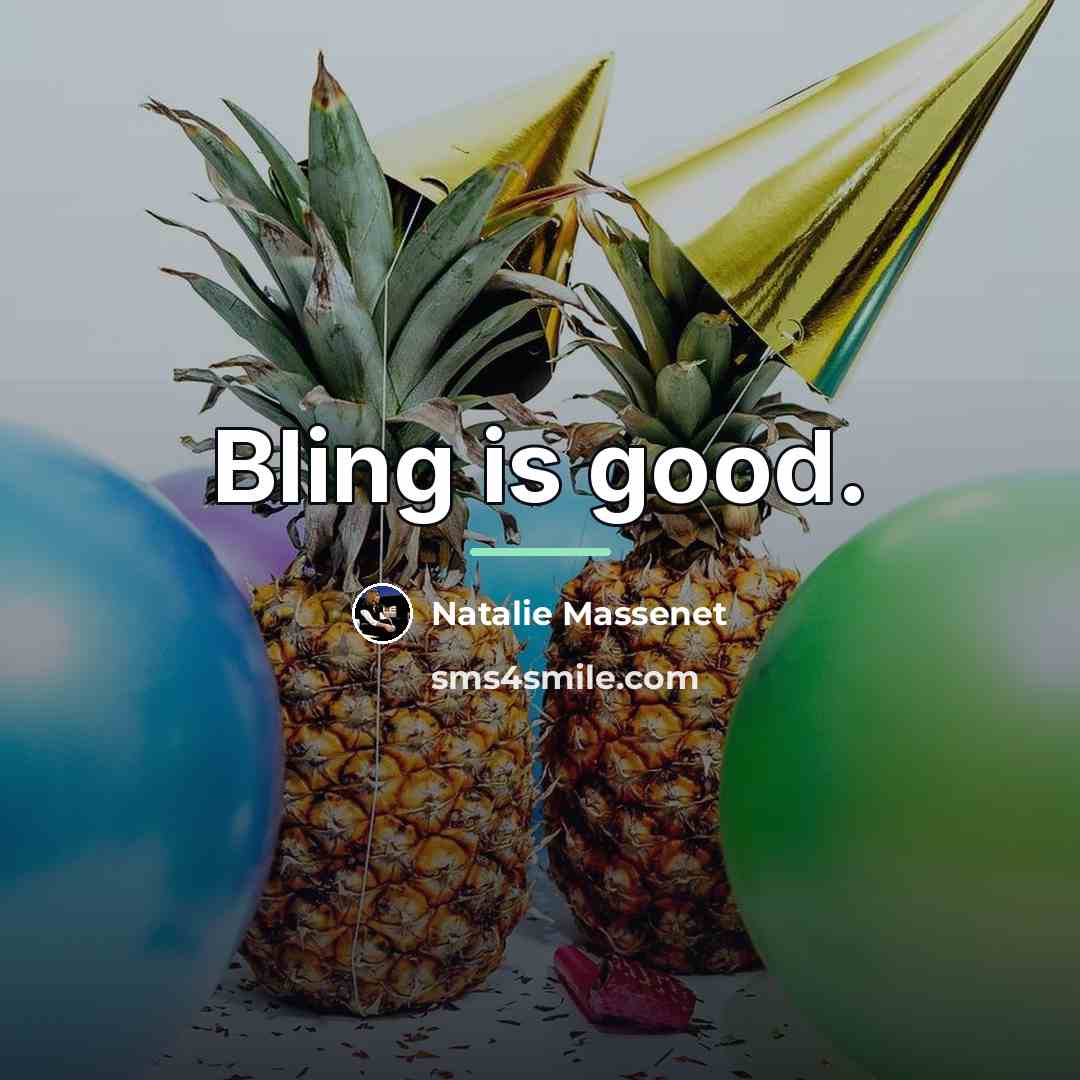 “Bling is good.…” quote by Natalie Massenet