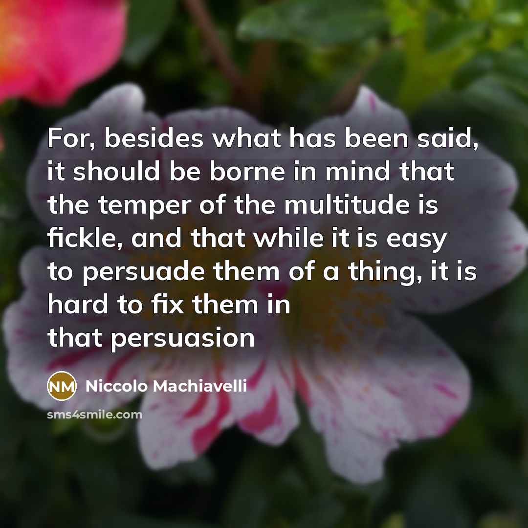 “For, besides what has been said, it should be borne…” quote by Niccolo Machiavelli