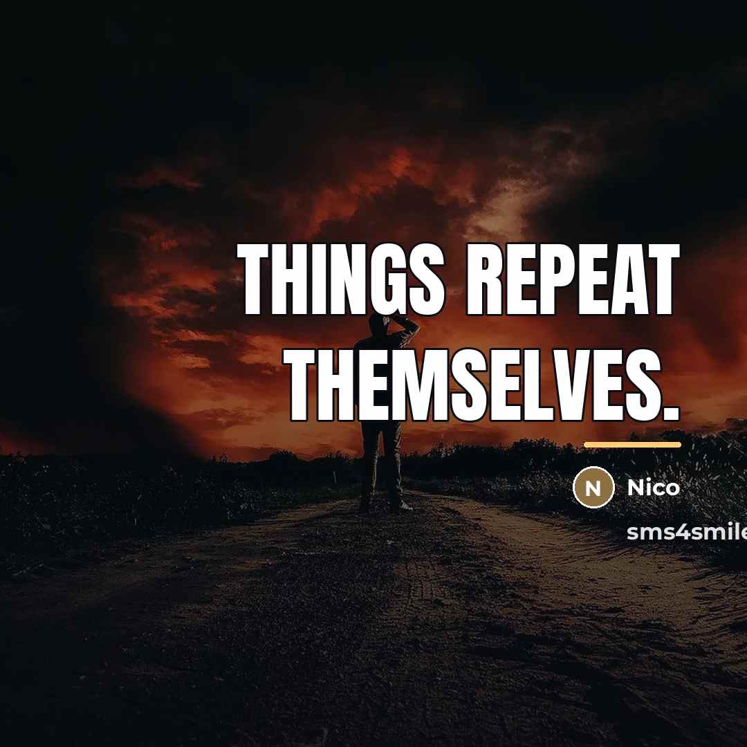 “Things repeat themselves.…” quote by Nico