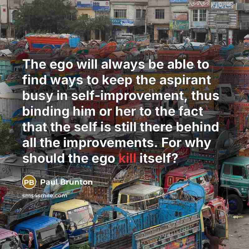 “The ego will always be able to find ways to…” quote by Paul Brunton