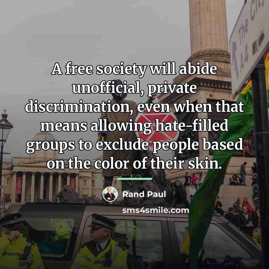 “A free society will abide unofficial, private discrimination, even when…” quote by Rand Paul