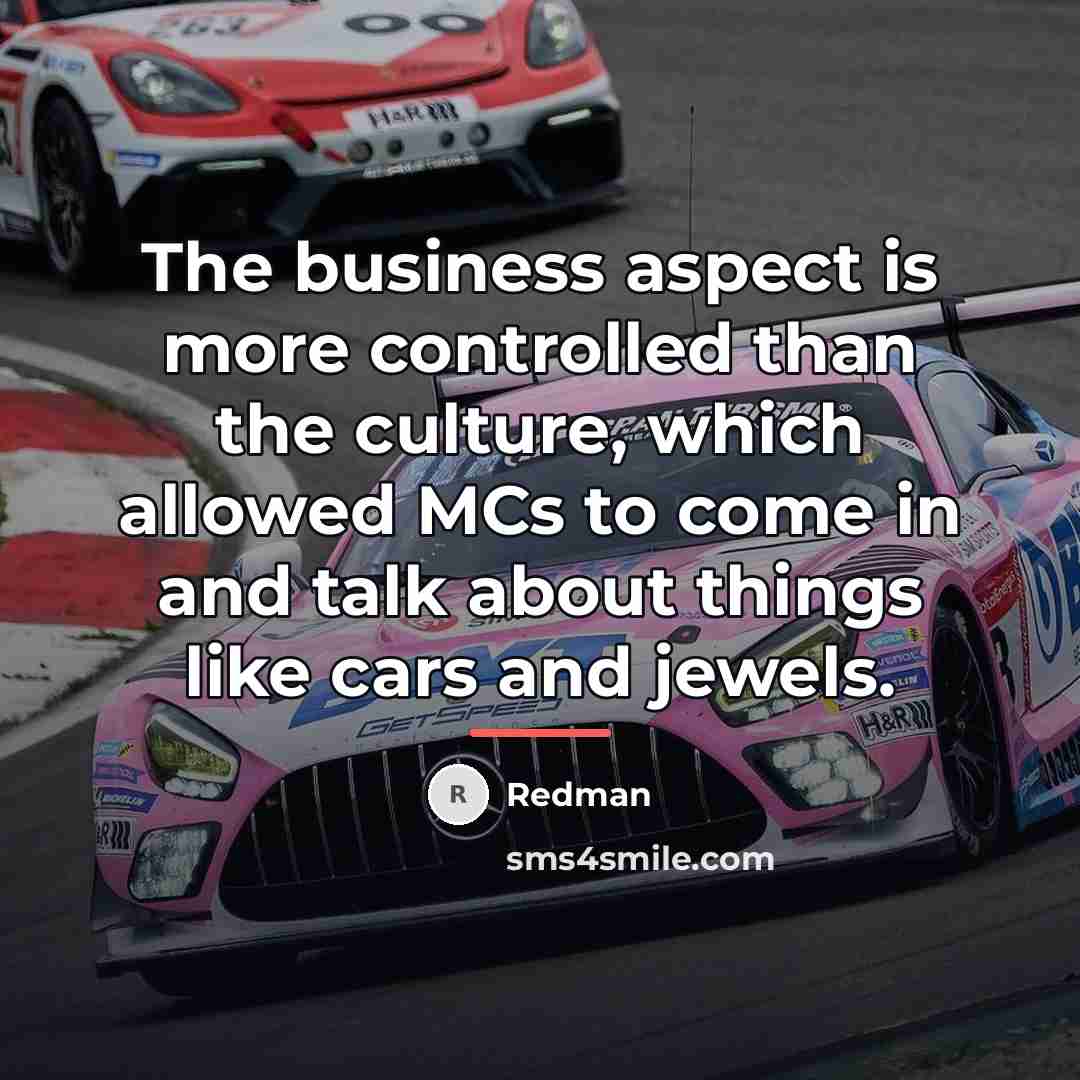“The business aspect is more controlled than the culture, which…” quote by Redman