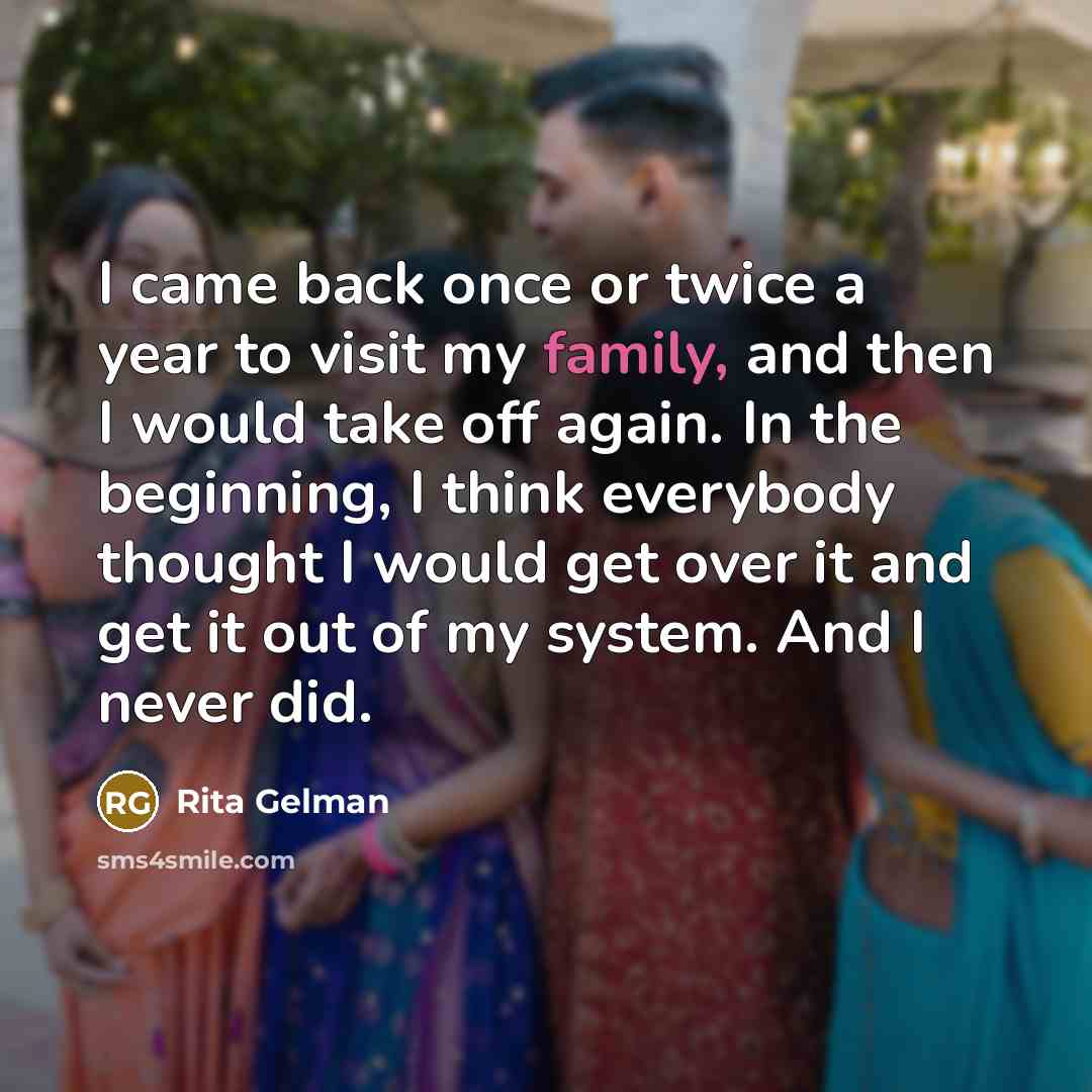 “I came back once or twice a year to visit…” quote by Rita Gelman