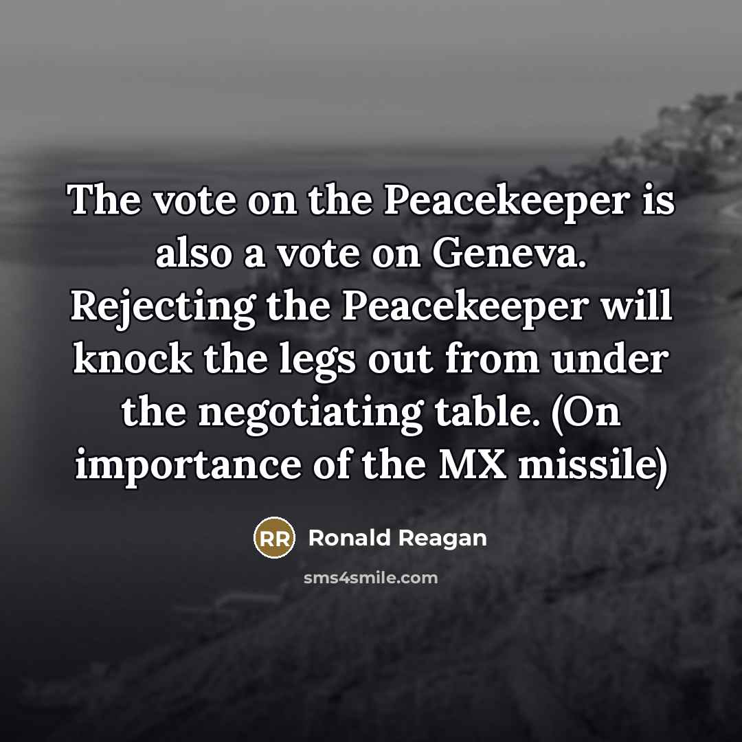“The vote on the Peacekeeper is also a vote on…” quote by Ronald Reagan
