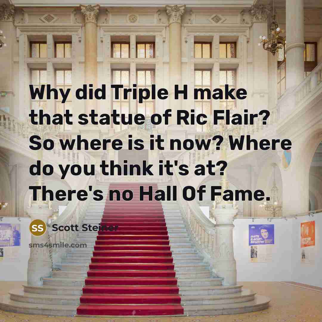 “Why did Triple H make that statue of Ric Flair?…” quote by Scott Steiner